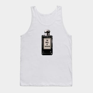 The Smell of Success Tank Top